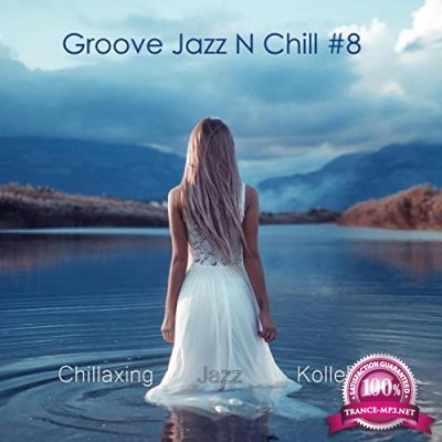 Chillaxing Jazz Kollektion - Groove Jazz N Chill #8 (2021)