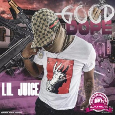 Lil Juice - Good Dope (2021)