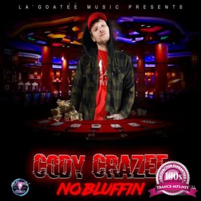 Cody CraZee - No Bluffin (2021)