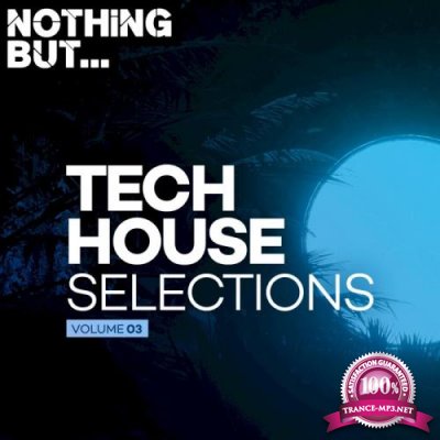 Nothing But... Tech House Selections, Vol. 03 (2021)
