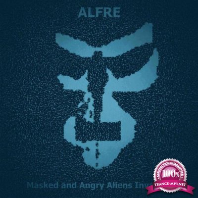 Alfre - Masked & Angry Aliens Invasion (2021)