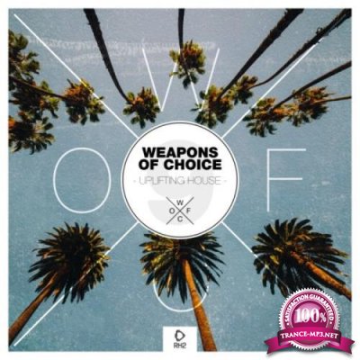 Weapons Of Choice - Uplifting House, Vol. 9 (2021)