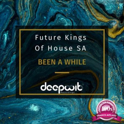 Future Kings of House SA - Been a While (2021)