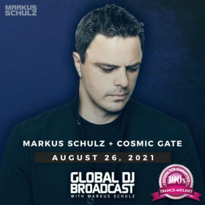 Markus Schulz & Cosmic Gate - Global DJ Broadcast (2021-08-26)
