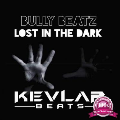 Bully Beatz - Lost In The Dark (2021)