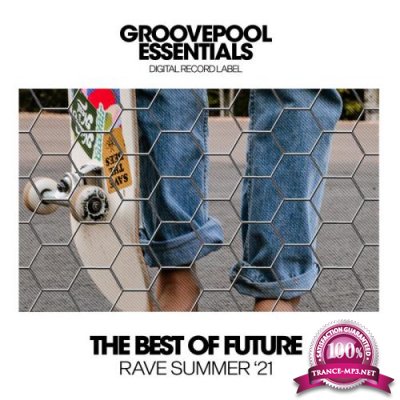 The Best Of Future Rave (Summer '21) (2021)