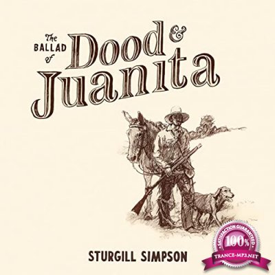 Sturgill Simpson - The Ballad Of Dood & Juanit (2021)