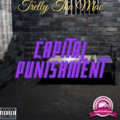 Trelly Tha Mac - Capital Punishment (2021)