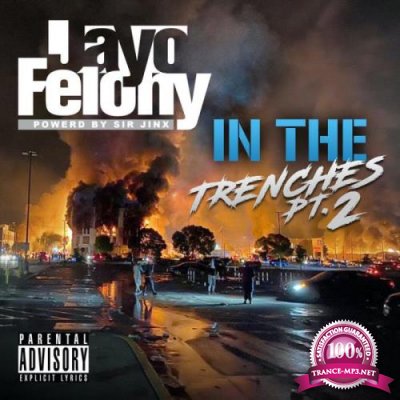 Jayo Felony - IN THE TRENCHES Pt. 2 (2021)
