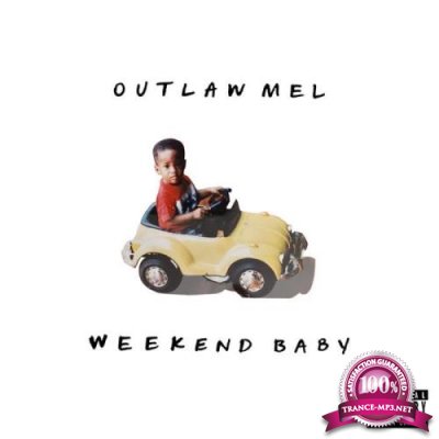 Outlaw Mel - Weekend Baby (2021)