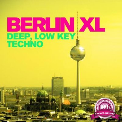 Berlin XL: Deep, Low Key Techno (2021)