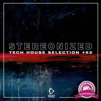 Stereonized: Tech House Selection, Vol. 62 (2021)