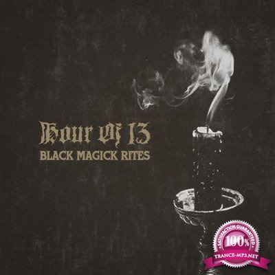 Hour Of 13 - Black Magick Rites (2021)