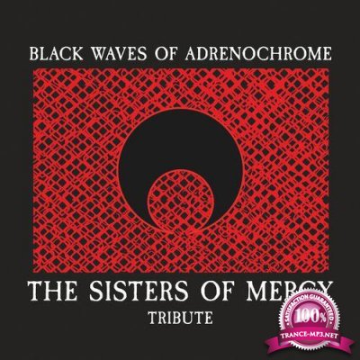 Black Waves of Adrenochrome (The Sisters of Mercy Tribute) (2021)