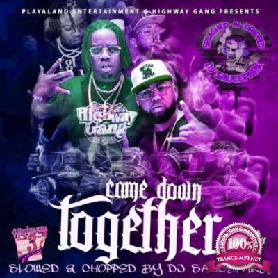 Highway Yella x Highway Three - Came Down Together (Slowed & Chopped) (2021)