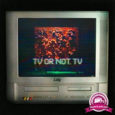Liily - TV Or Not TV (2021)
