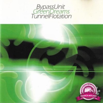 Bypass Unit - Green Dreams & Tunnel Flotation (2021)