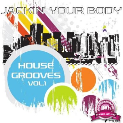 Jackin' Your Body House Grooves, Vol. 1 (2021)