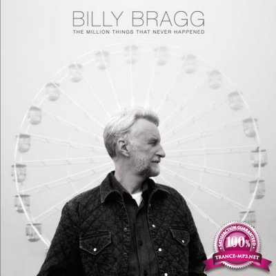 Billy Bragg - The Million Things That Never Happened (2021)