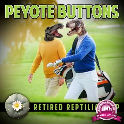 Peyote Buttons - Retired Reptilians Lp (2021)