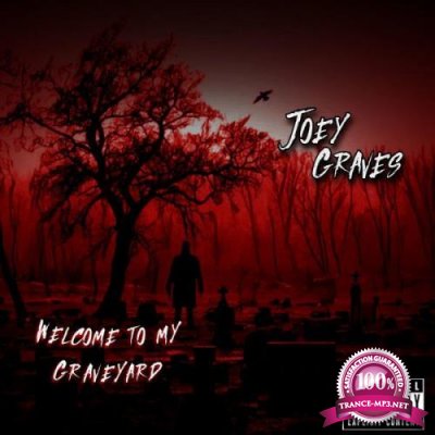 Joey Graves - Welcome To My Graveyard (2021)