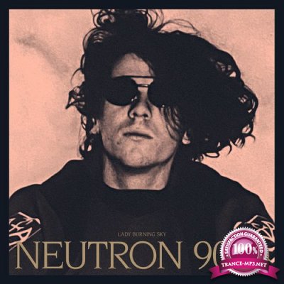 Neutron 9000 - Lady Burning Sky (Deluxe) (2021)