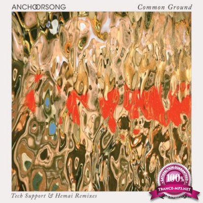 Anchorsong - Common Ground / Tech Support & Hemai Remixes (2021)