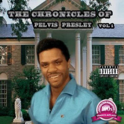 Pelvis Presley - The Chronicles Of Pelvis Presley: Vol. 1 (2021)