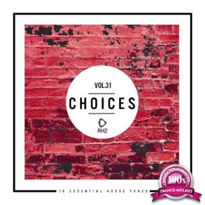 Choices - 10 Essential House Tunes, Vol. 31 (2021)