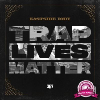 Eastside Jody - Trap Lives Matter (2021)