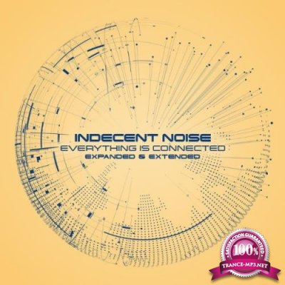 Indecent Noise - Everything Is Connected (Expanded & Extended) (2021)