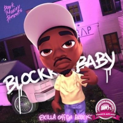 EkillaOffDaBlock - Blockk Baby (2021)