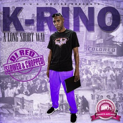 K-Rino x DJ Red - A Long Short Way (Slowed & Chopped) (2021)