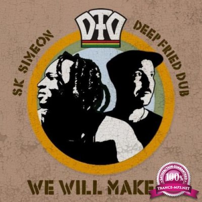 SK Simeon & Deep Fried Dub - We Will Make It (2021)