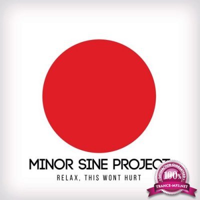 Minor Sine Project - Relax, This Wont Hurt (2021)