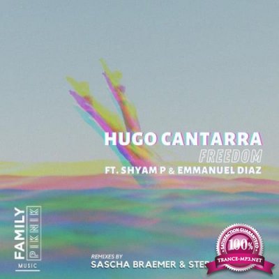 Hugo Cantarra feat. Shyam P & Emmanuel Diaz - Freedom (2021)