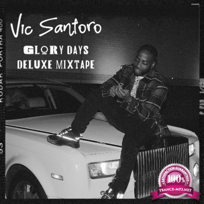 Vic Santoro - Glory Days Deluxe Mixtape (2021)