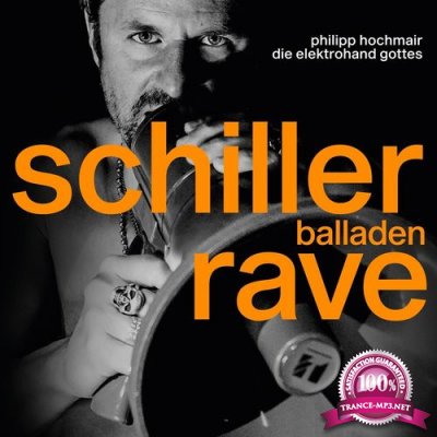 Philipp Hochmair & Die Elektrohand Gottes - Schiller Balladen Rave (2021)
