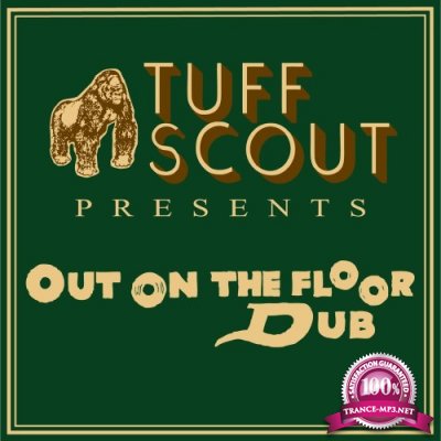 Tuff Scout - Out On The Floor Dub (2021)