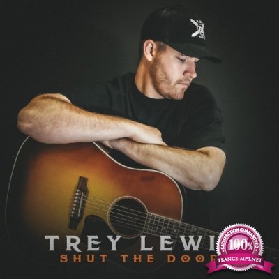 Trey Lewis - Shut The Door (2021)