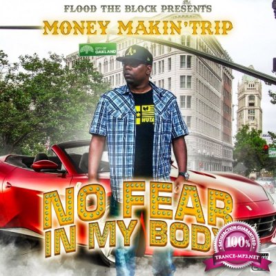 Money Makin' Trip - No Fear In My Body (2021)