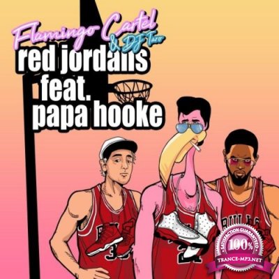 DJ Taro & Flamingo Cartel feat Papa Hooke - Red Jordans (2021)
