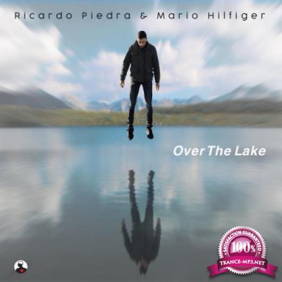 Ricardo Piedra And Mario Hilfiger - Over The Lake (2021)