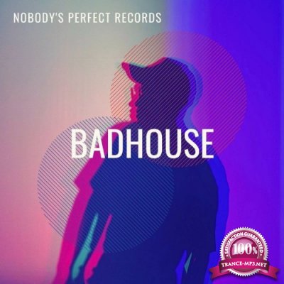 NOBODY''S PERFECT - BadHouse (2021)