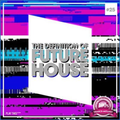 The Definition of Future House, Vol. 25 (2021)