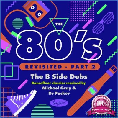 The 80's Revisited Pt. 2the B Side Dubs (2021)