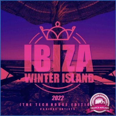 Ibiza Winter Island 2022 (The Tech House Edition) (2021)