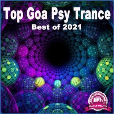 Top Goa Psy Trance (Best of 2021 / Supernova, Psytrance, Progressive Trance, Forest Psy, Psychedelic Trance) (2021)