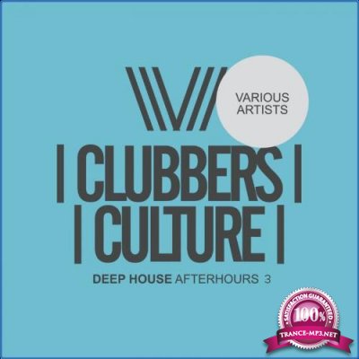 Clubbers Culture: Deep House Afterhours 3 (2021)