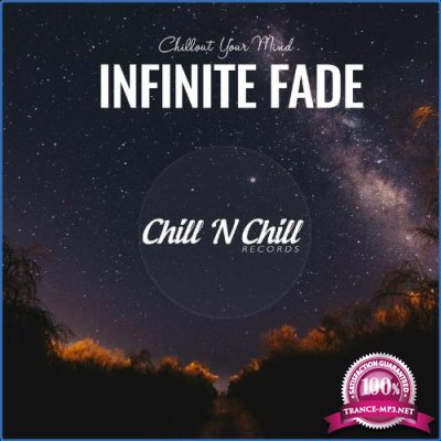 Infinite Fade: Chillout Your Mind (2021)